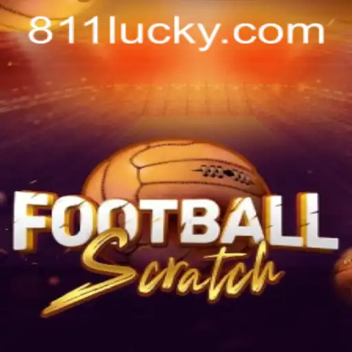 Exploring the Exciting World of FootballScratch on 811Luck.COM